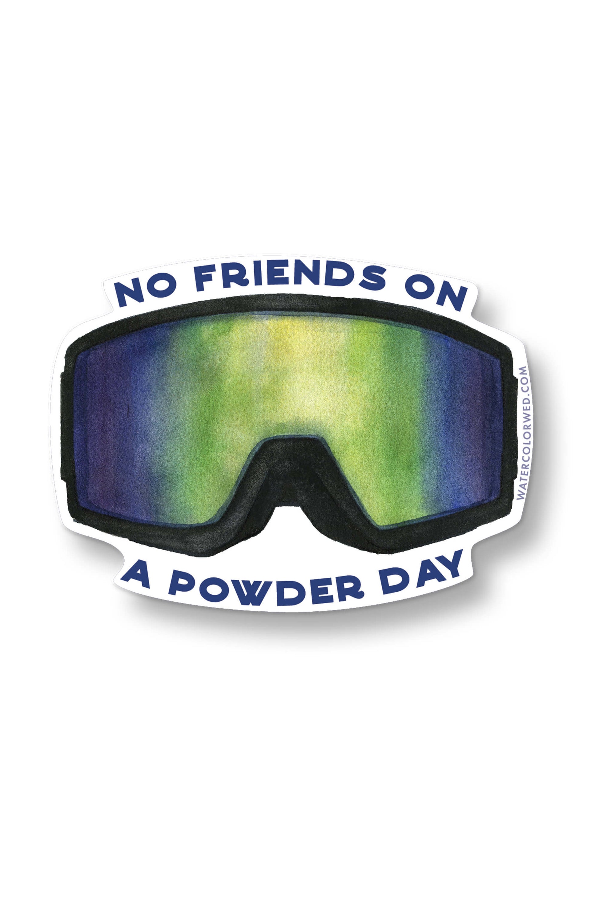 a sticker that says no friends on a powder day
